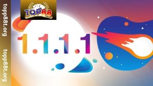 Hiểu về ứng dụng 1.1.1.1 trong việc truy cập TOP88 